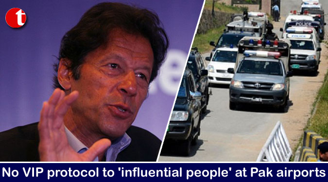 No VIP protocol to 'influential people' at Pak airports
