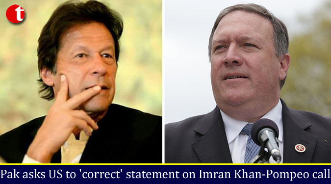 Pak asks US to 'correct' statement on Imran Khan-Pompeo call