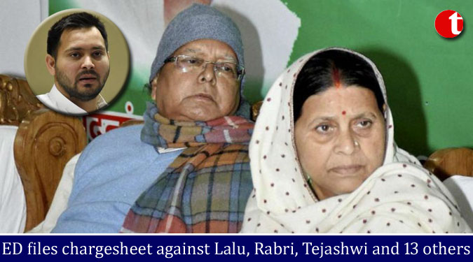 ED files chargesheet against Lalu, Rabri, Tejashwi and 13 others