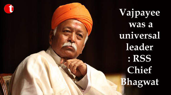 Vajpayee was a universal leader: RSS Chief Bhagwat