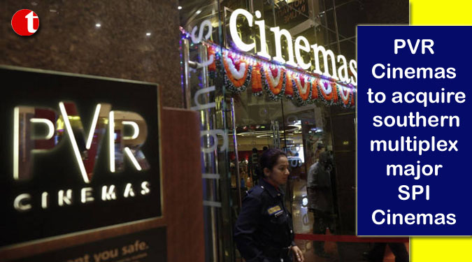 PVR Cinemas to acquire southern multiplex major SPI Cinemas