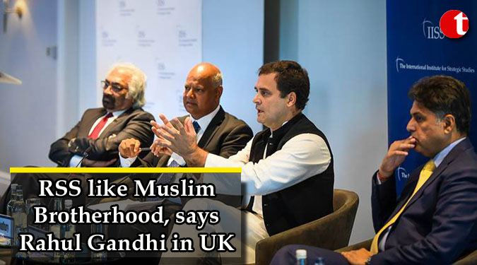 RSS like Muslim Brotherhood, says Rahul Gandhi in UK