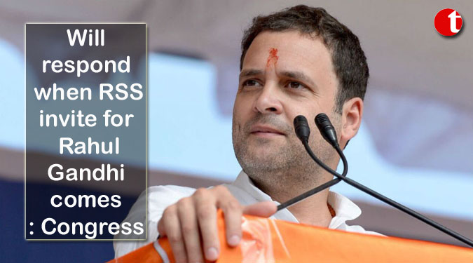 Will respond when RSS invite for Rahul Gandhi comes: Congress