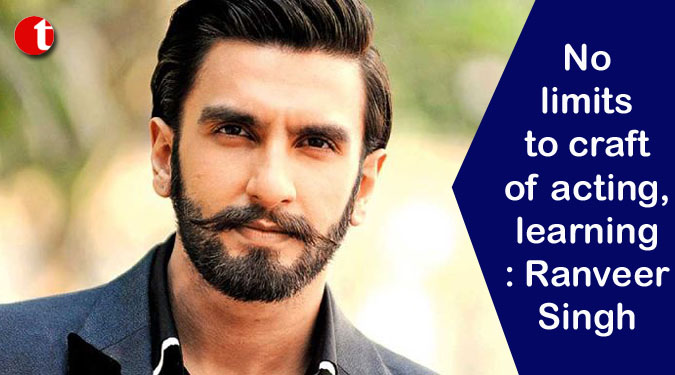 No limits to craft of acting, learning: Ranveer Singh