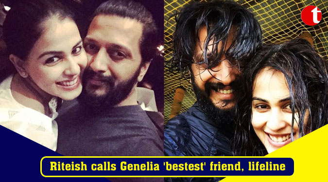 Riteish calls Genelia 'bestest' friend, lifeline