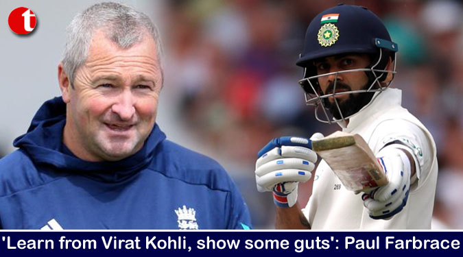 'Learn from Virat Kohli, show some guts': Paul Farbrace