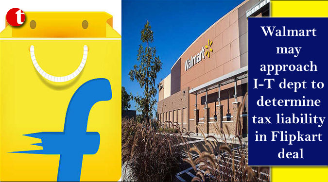 Walmart may approach I-T dept to determine tax liability in Flipkart deal