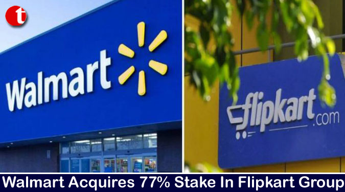 Walmart Acquires 77% Stake In Flipkart Group