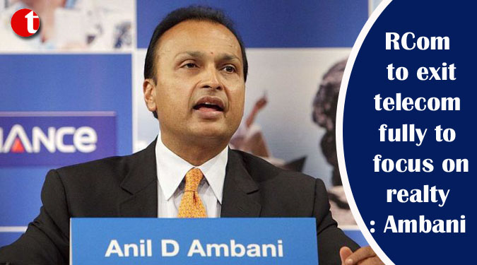 RCom to exit telecom fully to focus on realty: Ambani