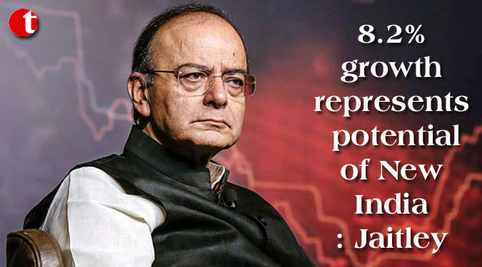 8.2% growth represents potential of New India: Jaitley