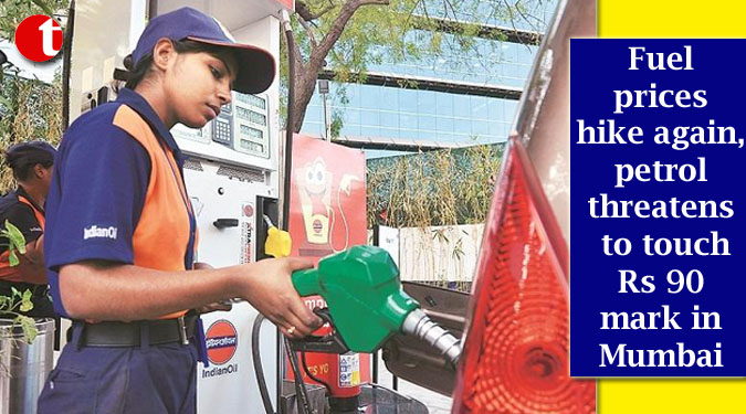 Fuel prices hike again, petrol threatens to touch Rs 90 mark in Mumbai