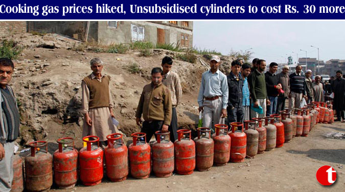Cooking gas prices hiked, Unsubsidised cylinders to cost Rs. 30 more