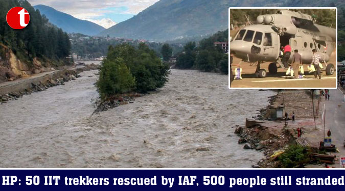 HP: 50 IIT trekkers rescued by IAF, 500 people still stranded