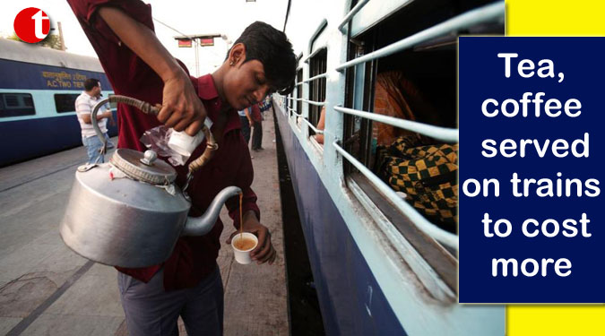 Tea, coffee served on trains to cost more