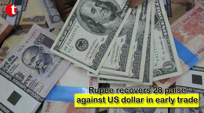 Rupee recovers 28 paise against US dollar in early trade