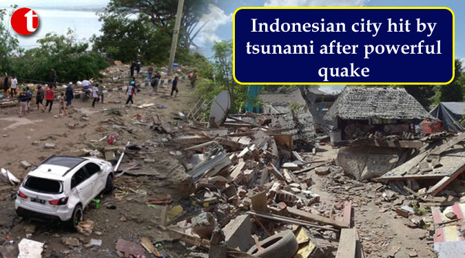 Indonesian city hit by tsunami after powerful quake