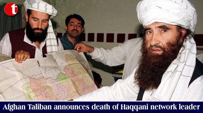 Afghan Taliban announces death of Haqqani network leader