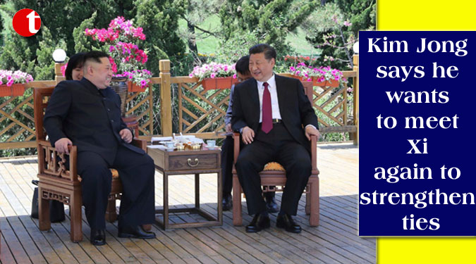 Kim says he wants to meet Xi again to strengthen ties