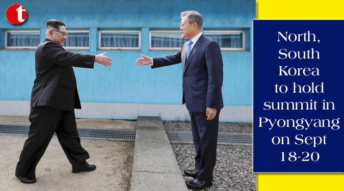 North, South Korea to hold summit in Pyongyang on Sept 18-20