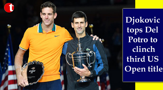 Djokovic tops Del Potro to clinch third US Open title
