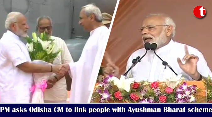 PM asks Odisha CM to link people with Ayushman Bharat scheme