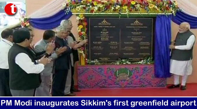 PM Modi inaugurates Sikkim's first airport