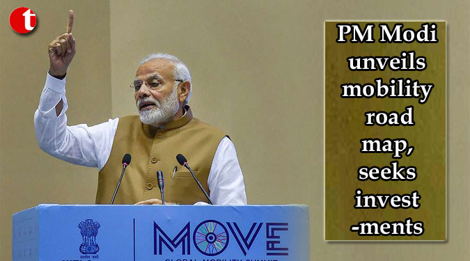 PM Modi unveils mobility road map, seeks investments