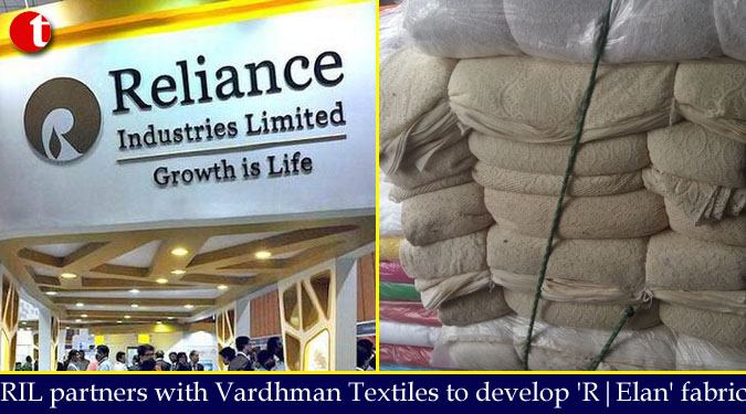 RIL partners with Vardhman Textiles to develop 'R|Elan' fabric