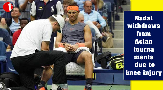 Nadal withdraws from Asian tournaments due to knee injury