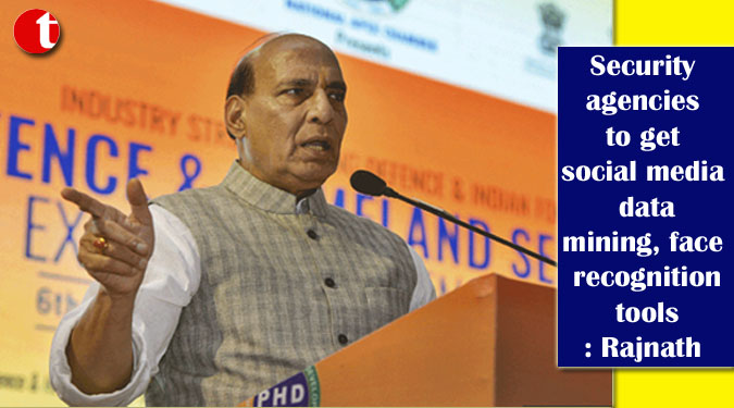 Security agencies to get social media data mining, face recognition tools: Rajnath