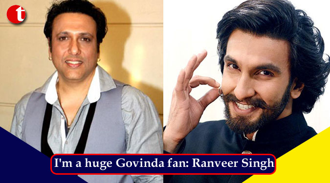 I'm a huge Govinda fan: Ranveer Singh