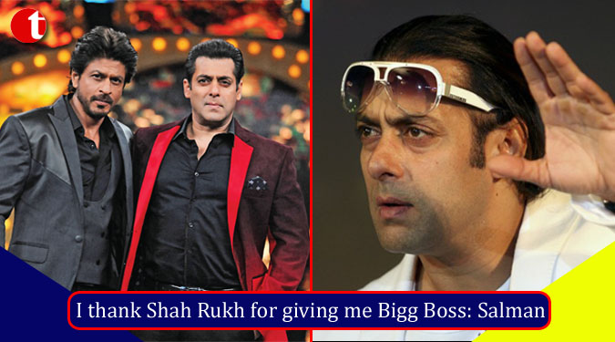 I thank Shah Rukh for giving me Bigg Boss: Salman