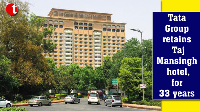 Tata Group retains Taj Mansingh hotel, for 33 years