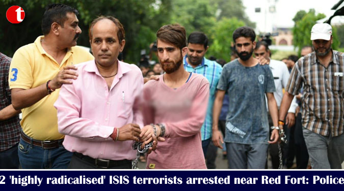 2 'highly radicalised' ISIS terrorists arrested near Red Fort: Police