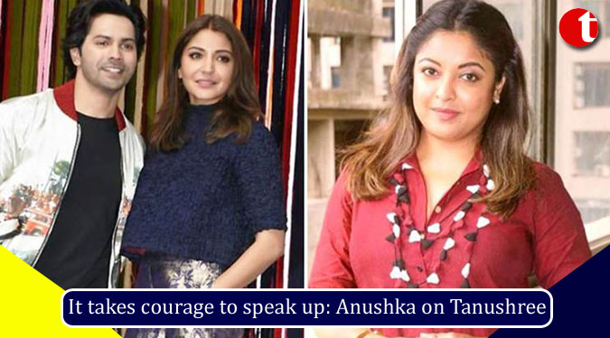 It takes courage to speak up: Anushka on Tanushree