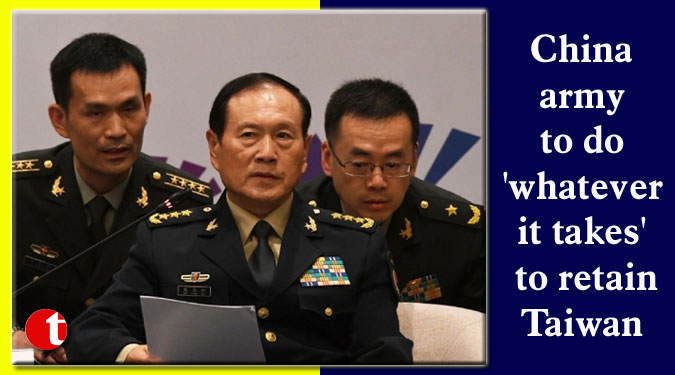 China army to do 'whatever it takes' to retain Taiwan