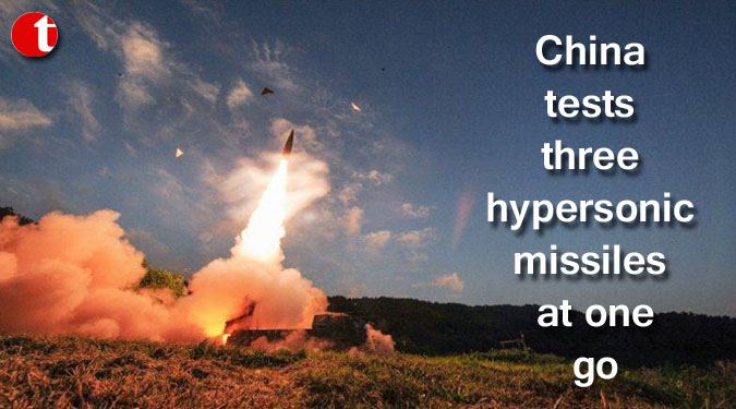 China tests three hypersonic missiles at one go
