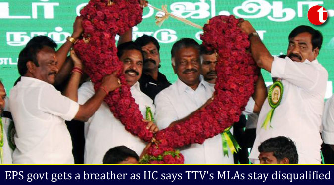 EPS govt. gets a breather as HC says TTV's MLAs stay disqualified