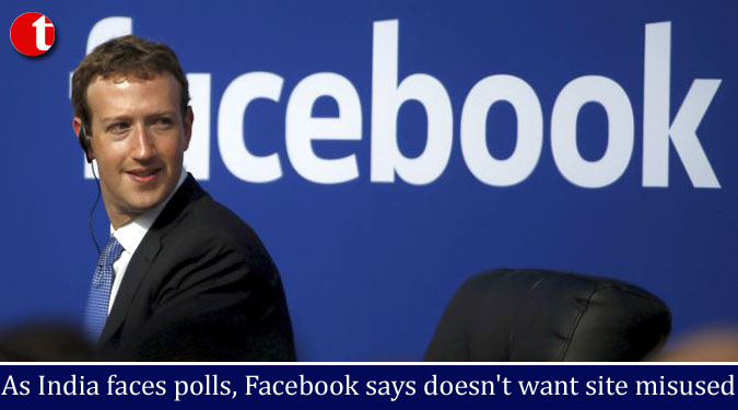 As India faces polls, Facebook says doesn't want site misused