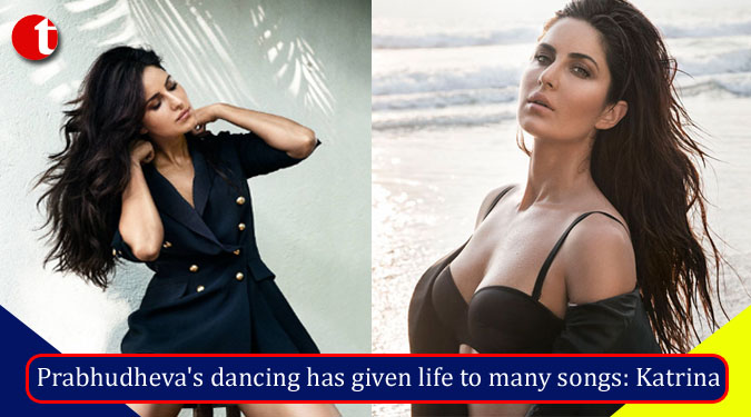 Prabhudheva's dancing has given life to many songs: Katrina