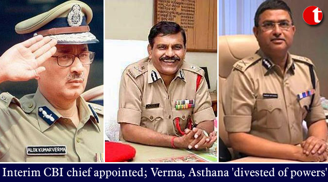 Interim CBI chief appointed; Verma, Asthana ‘divested of powers’