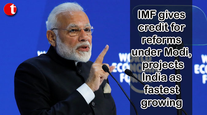 IMF gives credit for reforms under Modi, projects India as fastest growing