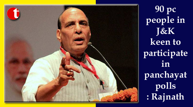 90 pc people in J&K keen to participate in panchayat polls: Rajnath