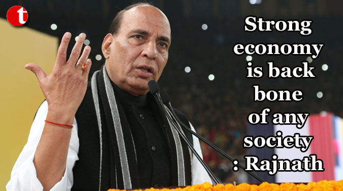 Strong economy is backbone of any society: Rajnath