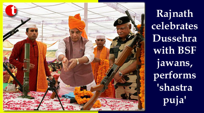 Rajnath celebrates Dussehra with BSF jawans, performs ‘shastra puja’
