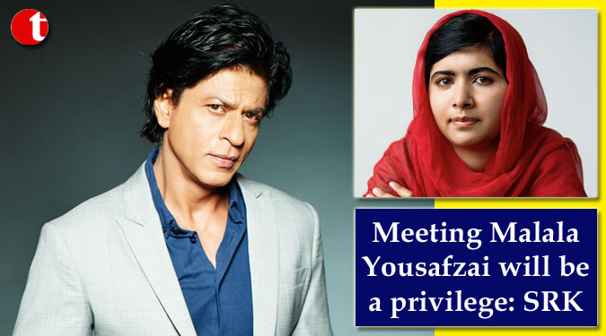 Meeting Malala Yousafzai will be a privilege: SRK