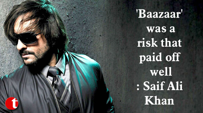 ‘Baazaar’ was a risk that paid off well: Saif Ali Khan