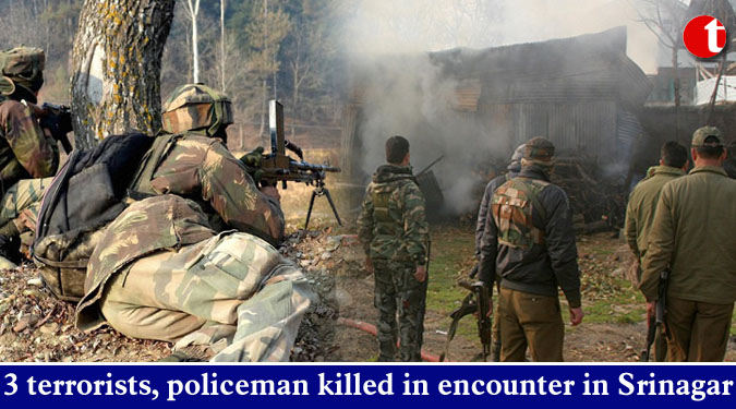 3 terrorists, policeman killed in encounter in Srinagar