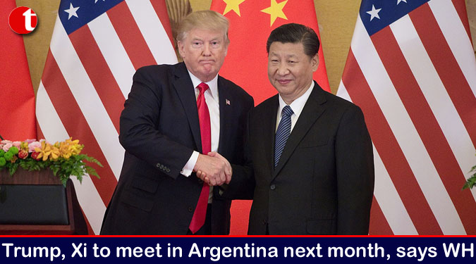 Trump, Xi to meet in Argentina next month, says WH