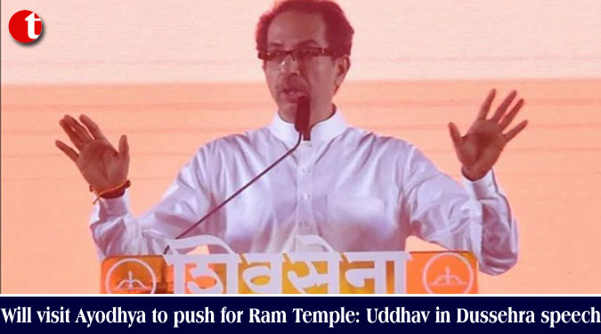 Will visit Ayodhya to push for Ram Temple: Uddhav in Dussehra speech